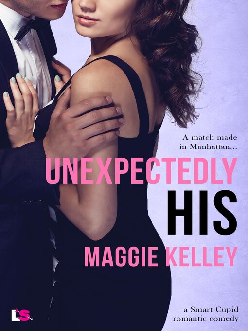 Title details for Unexpectedly His by Maggie Kelley - Available